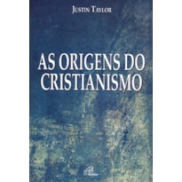 AS ORIGENS DO CRISTIANISMO