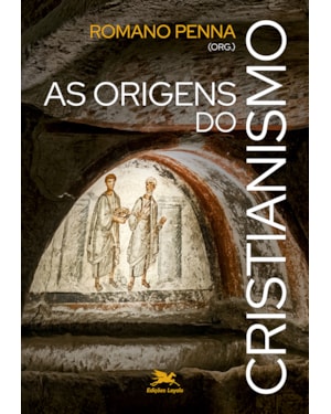 AS ORIGENS DO CRISTIANISMO