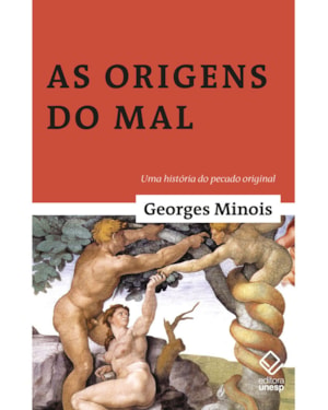 AS ORIGENS DO MAL: UMA HISTÓRIA DO PECADO ORIGINAL