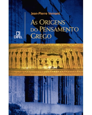 AS ORIGENS DO PENSAMENTO GREGO