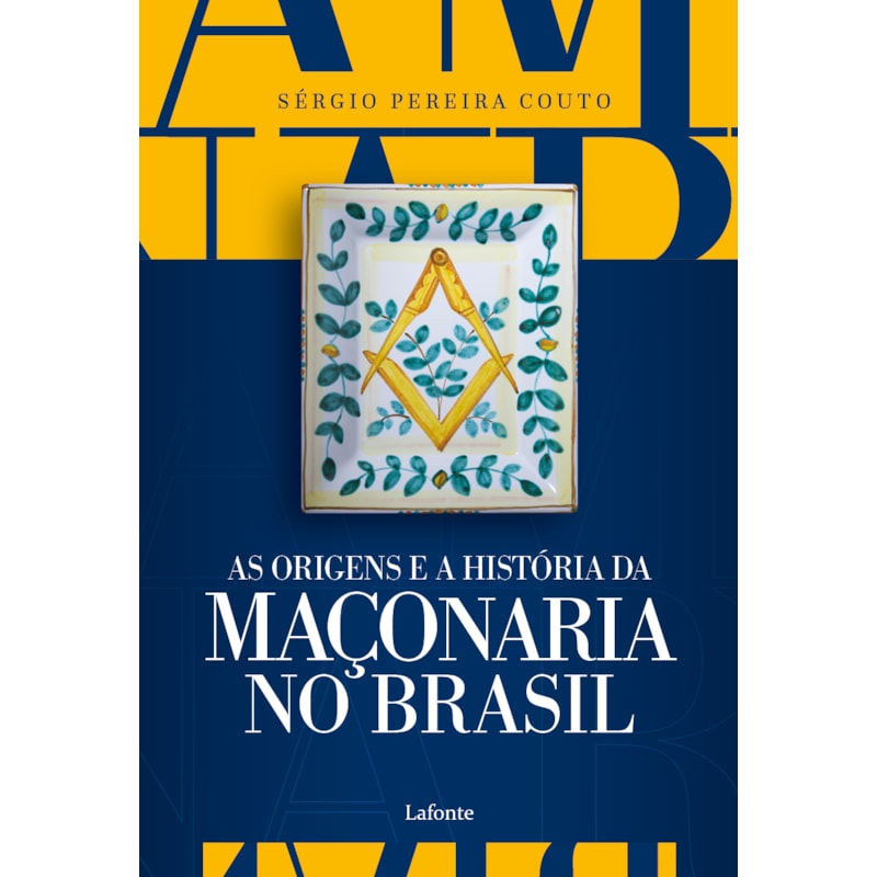 AS ORIGENS E A HISTÓRIA DA MAÇONARIA NO BRASIL