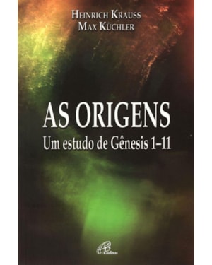 As origens: um estudo de gênesis 1-11
