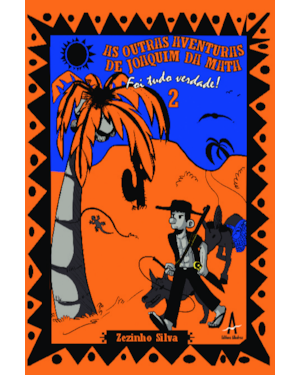 As outras aventuras de Joaquim da Mata - Foi tudo verdade