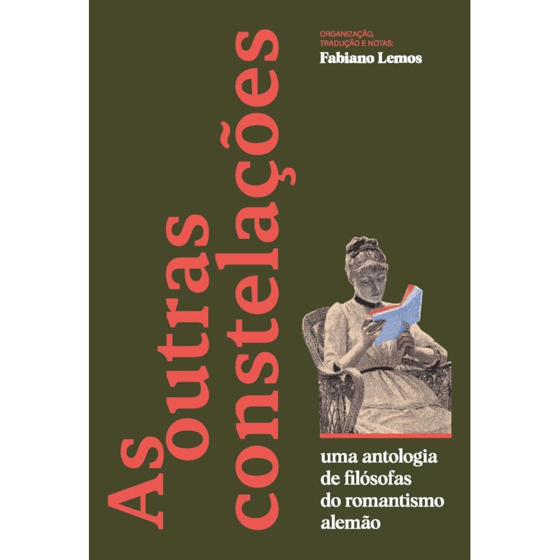 AS OUTRAS CONSTELAÇÕES: UMA ANTOLOGIA DE FILÓSOFAS DO ROMANTISMO ALEMÃO
