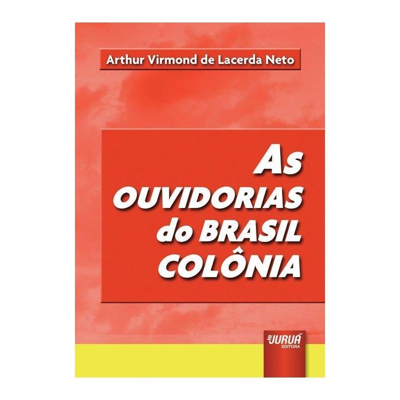 AS OUVIDORIAS DO BRASIL COLÔNIA