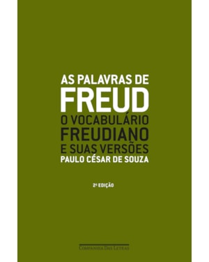 As palavras de freud (nova edição): o vocabulário freudiano e suas versões