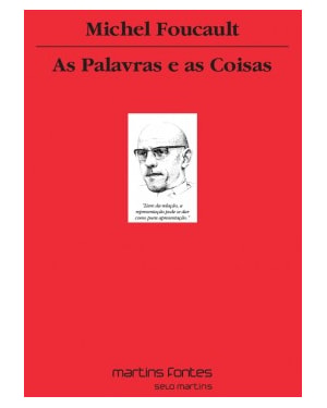 As palavras e as coisas: Uma arqueologia das ciências humanas