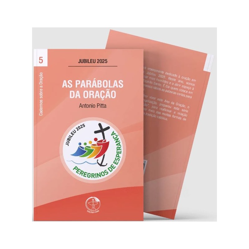 AS PARÁBOLAS DA ORAÇÃO - CADERNOS SOBRE A ORAÇÃO VOL. 5