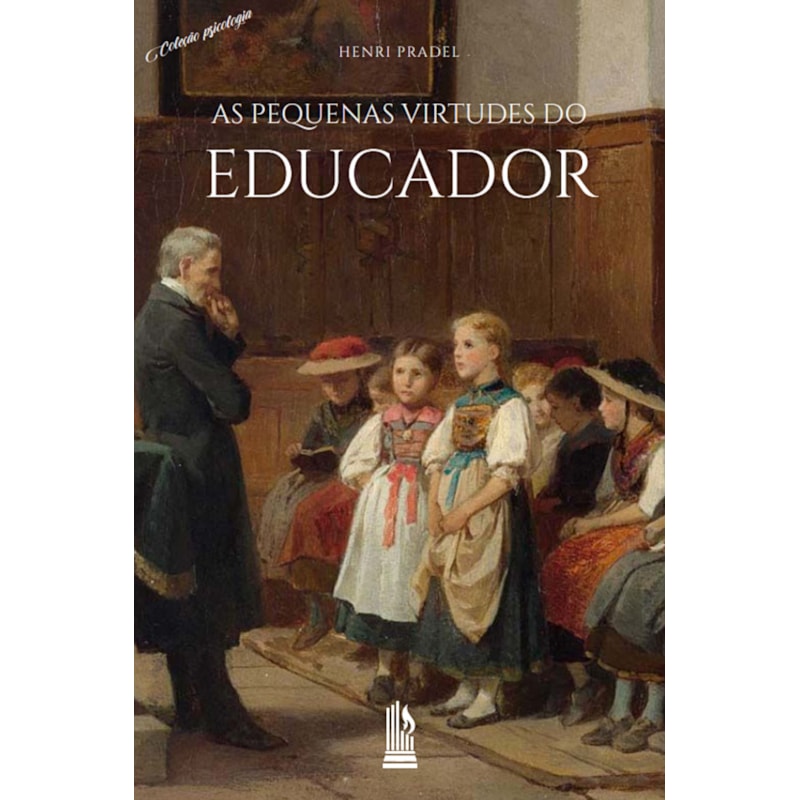 AS PEQUENAS VIRTUDES DO EDUCADOR