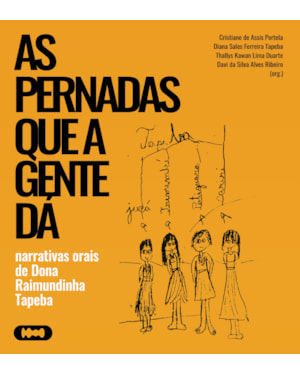 AS PERNADAS QUE A GENTE DÁ: NARRATIVAS ORAIS DE DONA RAIMUNDINHA TAPEBA