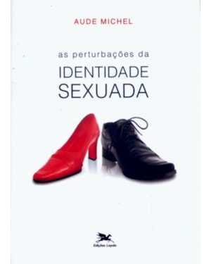 AS PERTURBAÇÕES DA IDENTIDADE SEXUADA