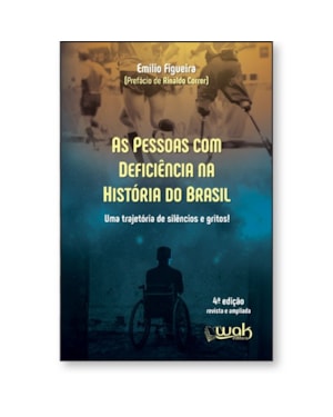 As Pessoas Com Deficiência na História do Brasil - Uma trajetória de silêncio e gritos!