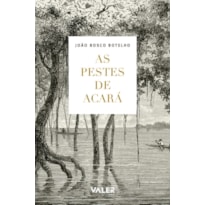AS PESTES DE ACARÁ