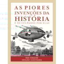 AS PIORES INVENÇÕES DA HISTÓRIA