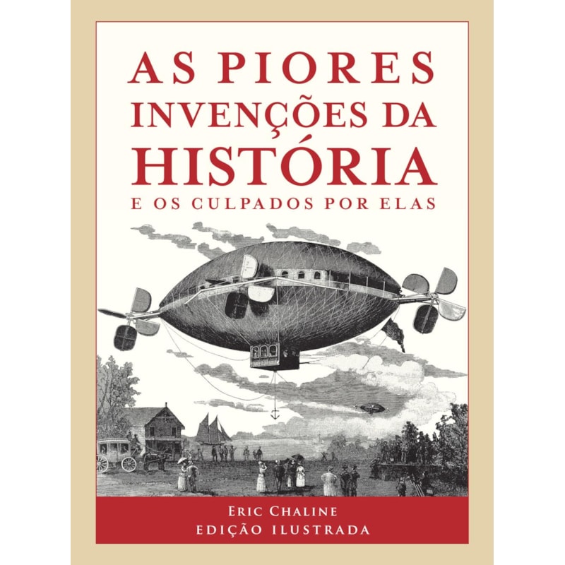 AS PIORES INVENÇÕES DA HISTÓRIA
