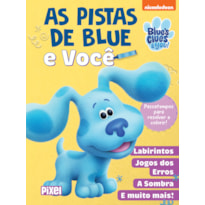 AS PISTAS DE BLUE E VOCÊ: PASSATEMPOS PARA RESOLVER E COLORIR!
