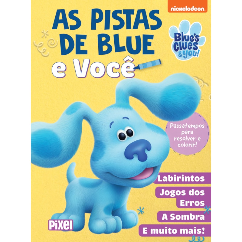 AS PISTAS DE BLUE E VOCÊ: PASSATEMPOS PARA RESOLVER E COLORIR!