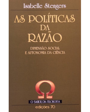 As políticas da razão: dimensão social e autonomia da ciência