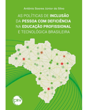 AS POLÍTICAS DE INCLUSÃO DA PESSOA COM DEFICIÊNCIA NA EDUCAÇÃO PROFISSIONAL E TECNOLÓGICA BRASILEIRA