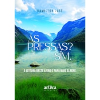 ÀS PRESSAS? SIM.