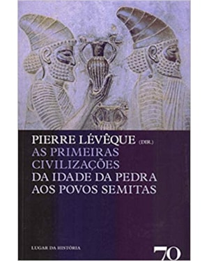 As primeiras civilizações: da idade da pedra aos povos semitas