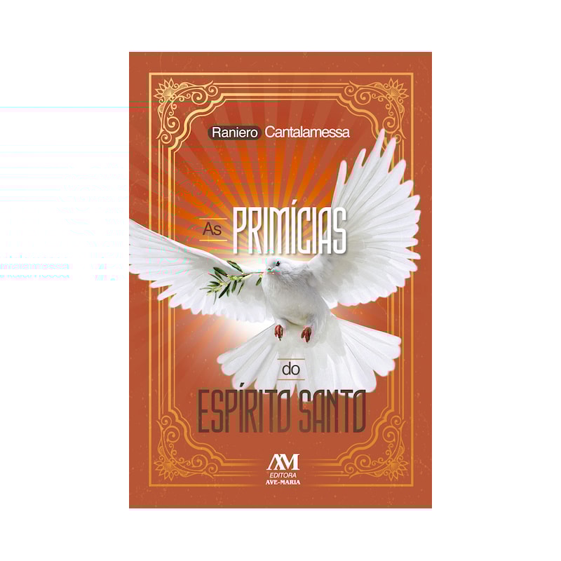 AS PRIMÍCIAS DO ESPÍRITO SANTO