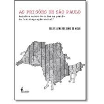 As prisões de São Paulo: estado e mundo do crime na gestão da "reintegração social"