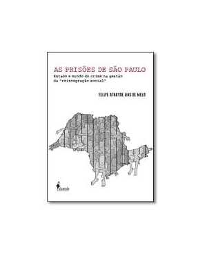 As prisões de São Paulo: estado e mundo do crime na gestão da