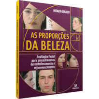 AS PROPORÇÕES DA BELEZA: AVALIAÇÃO FACIAL PARA PROCEDIMENTOS DE EMBELEZAMENTO E REJUVENESCIMENTO