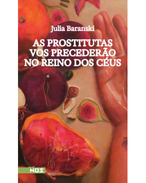 AS PROSTITUTAS VOS PRECEDERÃO NO REINO DOS CÉUS