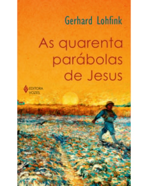 AS QUARENTA PARÁBOLAS DE JESUS