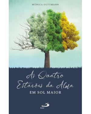 AS QUATRO ESTAÇÕES DA ALMA EM SOL MAIOR