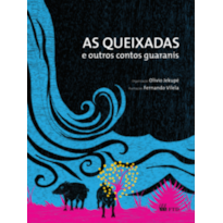 AS QUEIXADAS E OUTROS CONTOS GUARANI