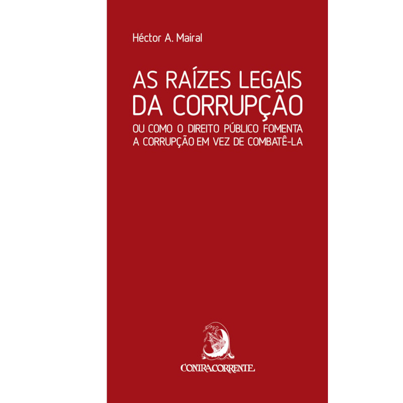 AS RAÍZES LEGAIS DA CORRUPÇÃO