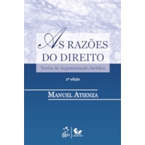 AS RAZÕES DO DIREITO - TEORIA DA ARGUMENTAÇÃO JURÍDICA - 2ª EDIÇÃO 2014