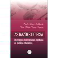 AS RAZÕES DO PISA: REGULAÇÕES TRANSNACIONAIS E INDUÇÃO DE POLÍTICAS EDUCATIVAS