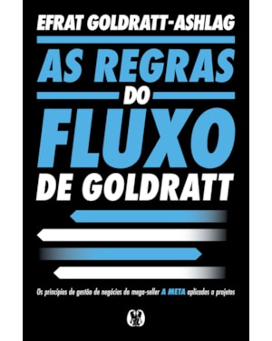 As Regras do Fluxo de Goldratt (Rules of Flow): Os princípios de gestão de negócios do mega-seller 