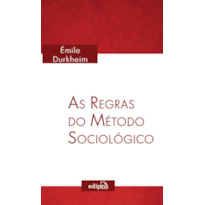 AS REGRAS DO MÉTODO SOCIOLÓGICO