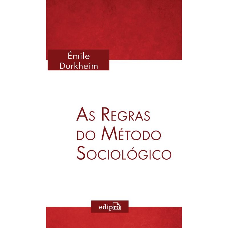 AS REGRAS DO MÉTODO SOCIOLÓGICO