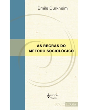AS REGRAS DO MÉTODO SOCIOLÓGICO