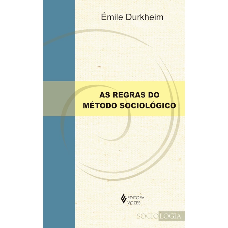 AS REGRAS DO MÉTODO SOCIOLÓGICO