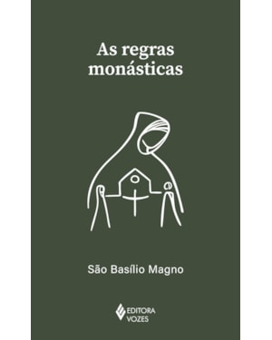 AS REGRAS MONÁSTICAS
