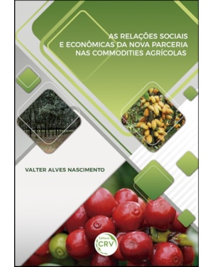 AS RELAÇÕES SOCIAIS E ECONÔMICAS DA NOVA PARCERIA NAS COMMODITIES AGRÍCOLAS