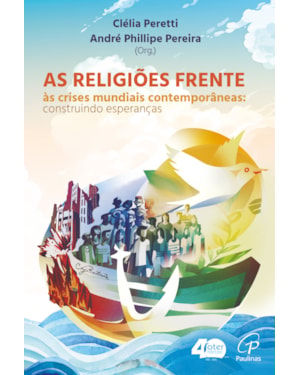 As religiões frente às crises mundiais contemporâneas: construindo esperanças