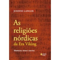 AS RELIGIÕES NÓRDICAS DA ERA VIKING: SÍMBOLOS, RITOS E DEUSES