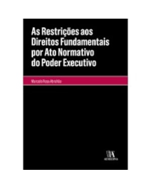 As restrições aos direitos fundamentais por ato normativo do poder executivo