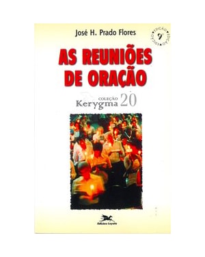 AS REUNIÕES DE ORAÇÃO