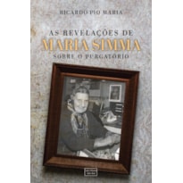 AS REVELAÇÕES DE MARIA SIMMA SOBRE O PURGATÓRIO