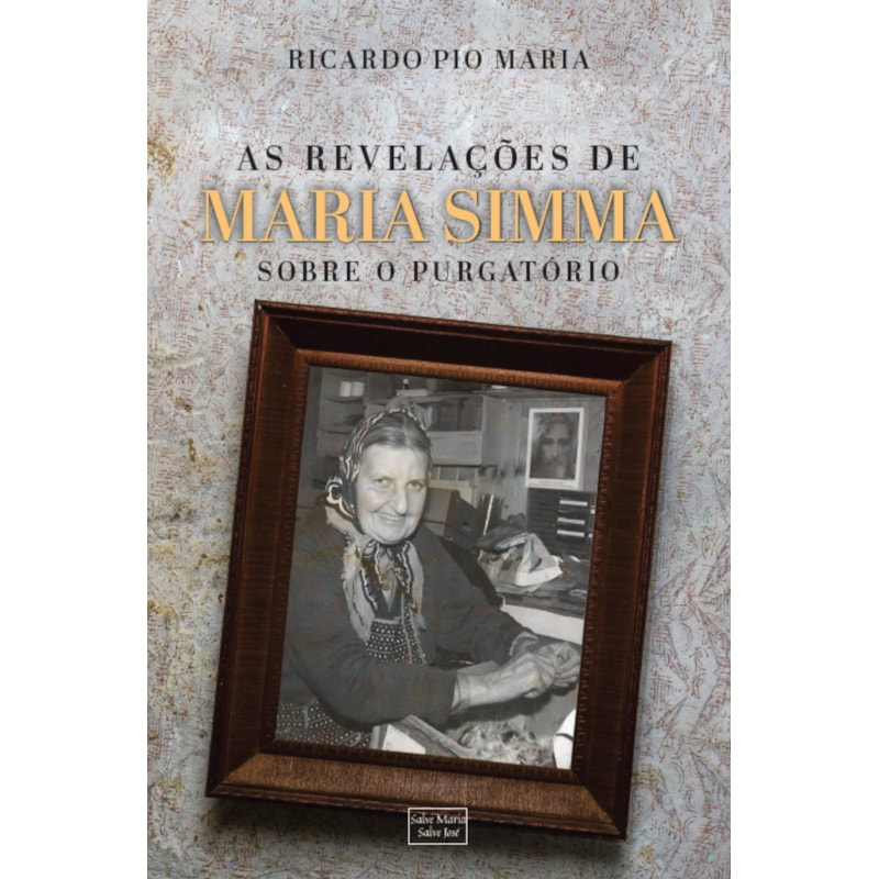 AS REVELAÇÕES DE MARIA SIMMA SOBRE O PURGATÓRIO