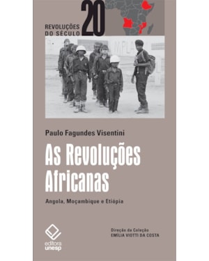 AS REVOLUÇÕES AFRICANAS: ANGOLA, MOÇAMBIQUE E ETIÓPIA